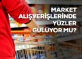 Market Alışverişinde Yüzler Gülüyor mu?