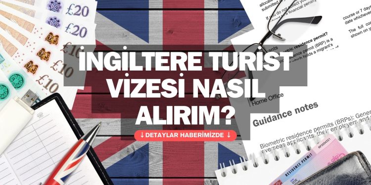 İngiltere Turist Vizesi Nasıl Alırım?