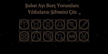 Şubat 2024 Ayı Burç Yorumları: Yıldızların Şifresini Çöz