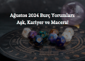 Ağustos 2024 Burç Yorumları: Aşk, Kariyer ve Macera!