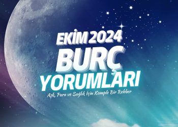 Ekim 2024 Burç Yorumları Aşk, Para ve Sağlık İçin Komple Bir Rehber