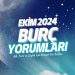 Ekim 2024 Burç Yorumları Aşk, Para ve Sağlık İçin Komple Bir Rehber